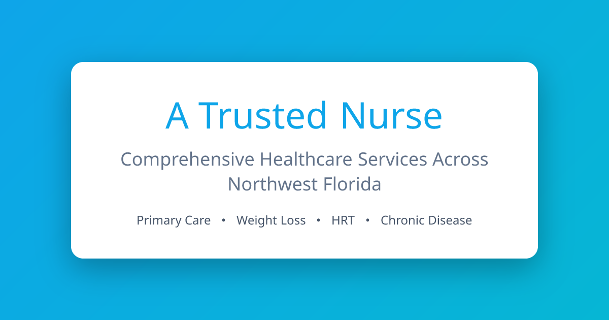 A Trusted Nurse Practitioner, LLC | Primary Care in Gulf Breeze, FL